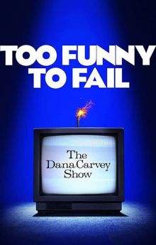 Too Funny to Fail: The Life & Death of The Dana Carvey Show