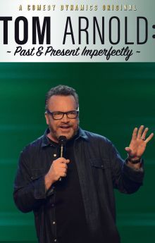 Tom Arnold: Past & Present Imperfectly