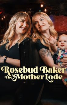 Rosebud Baker: The Mother Lode