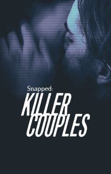Snapped: Killer Couples - Season 18