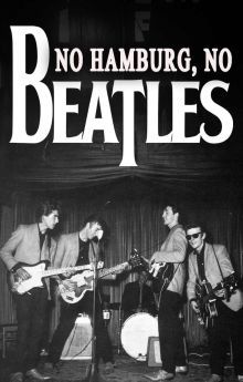 No Hamburg No Beatles