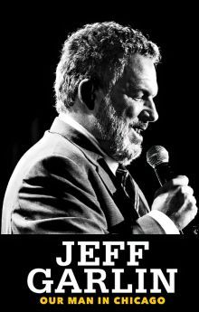 Jeff Garlin: Our Man in Chicago