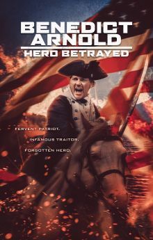 Benedict Arnold: Hero Betrayed