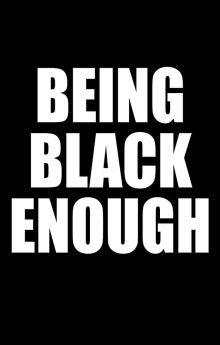 Being Black Enough