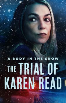 A Body in the Snow: The Trial of Karen Read - Season 1