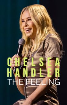 Chelsea Handler: The Feeling