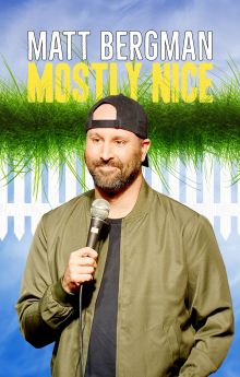 Matt Bergman: Mostly Nice
