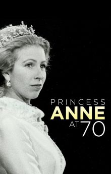Anne: The Princess Royal at 70
