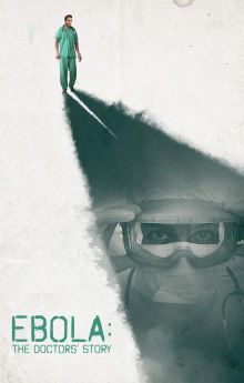 Ebola: The Doctors' Story