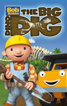 Bob the Builder: The Big Dino Dig - The Movie