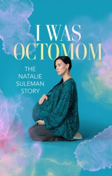 I Was Octomom: The Natalie Suleman Story