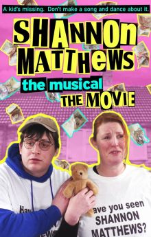 Shannon Matthews: The Musical... The Movie!