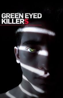 Green Eyed Killers - Season 1