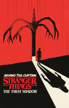 Behind the Curtain: Stranger Things: The First Shadow