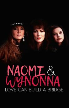Naomi & Wynonna: Love Can Build a Bridge
