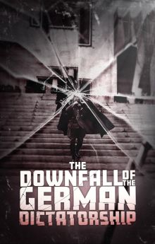 The Downfall of the German Dictatorship
