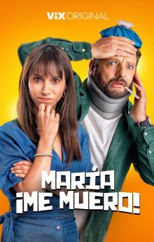 María, ¡Me muero!