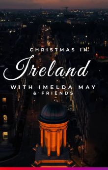 Christmas in Ireland with Imelda May and Friends