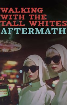 Walking with the Tall whites Aftermath