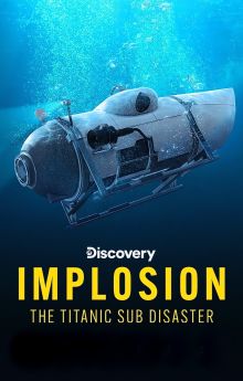 Implosion: The Titanic Sub Disaster
