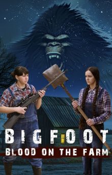 Bigfoot: Blood on the Farm