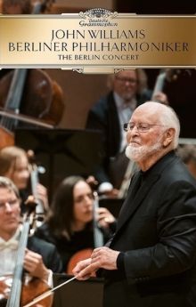 John Williams & the Berlin Philharmonic - The Berlin Concert