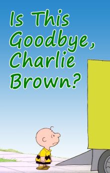 Is This Goodbye, Charlie Brown?