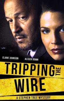 Tripping the Wire: A Stephen Tree Mystery