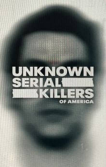 Unknown Serial Killers of America - Season 1