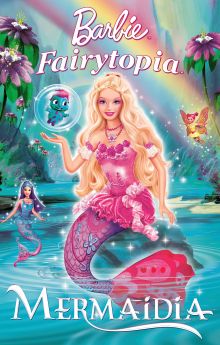 Barbie Fairytopia: Mermaidia