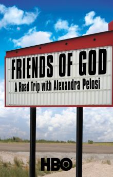 Friends of God: A Road Trip with Alexandra Pelosi