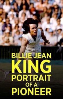 Billie Jean King: Portrait of a Pioneer