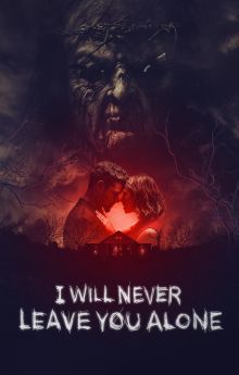 I Will Never Leave You Alone