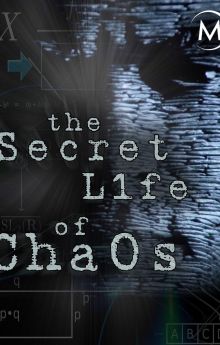 The Secret Life of Chaos