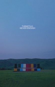 Turnstile: Never Enough