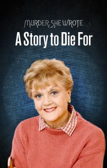 Murder, She Wrote: A Story to Die For