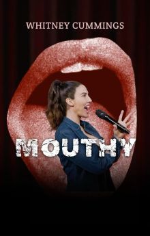 Whitney Cummings: Mouthy