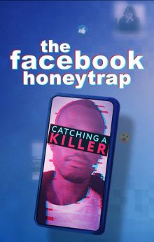 The Facebook Honeytrap: Catching A Killer