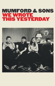 Mumford & Sons: We Wrote This Yesterday