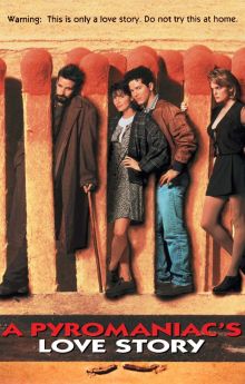 A Pyromaniac's Love Story
