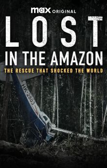 Lost in the Amazon: The Rescue That Shocked the World