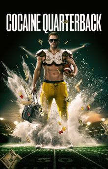 Cocaine Quarterback: Signal-Caller for the Cartel - Season 1