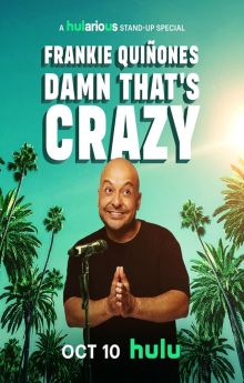 Frankie Quiñones: Damn That's Crazy
