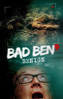 Bad Ben 9: Benign