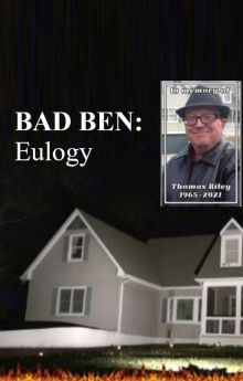 Bad Ben: Eulogy
