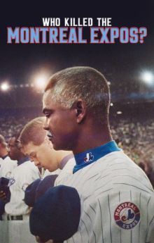 Who Killed the Montreal Expos?