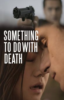 Something to Do with Death