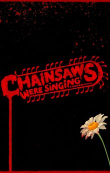 Chainsaws Were Singing