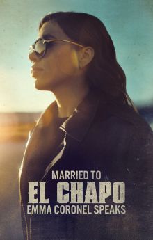 Married to El Chapo: Emma Coronel Speaks