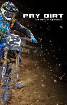 Pay Dirt: The Story of Supercross
